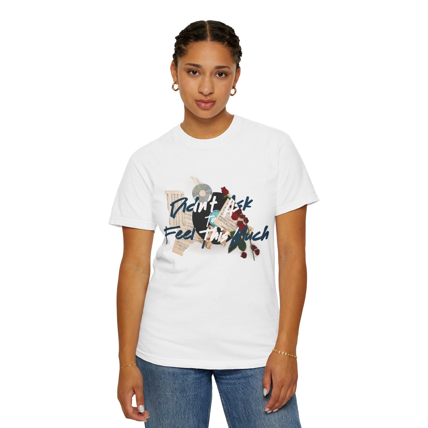 (Title) White Unisex T-shirt - Didn't Ask To Feel This Much