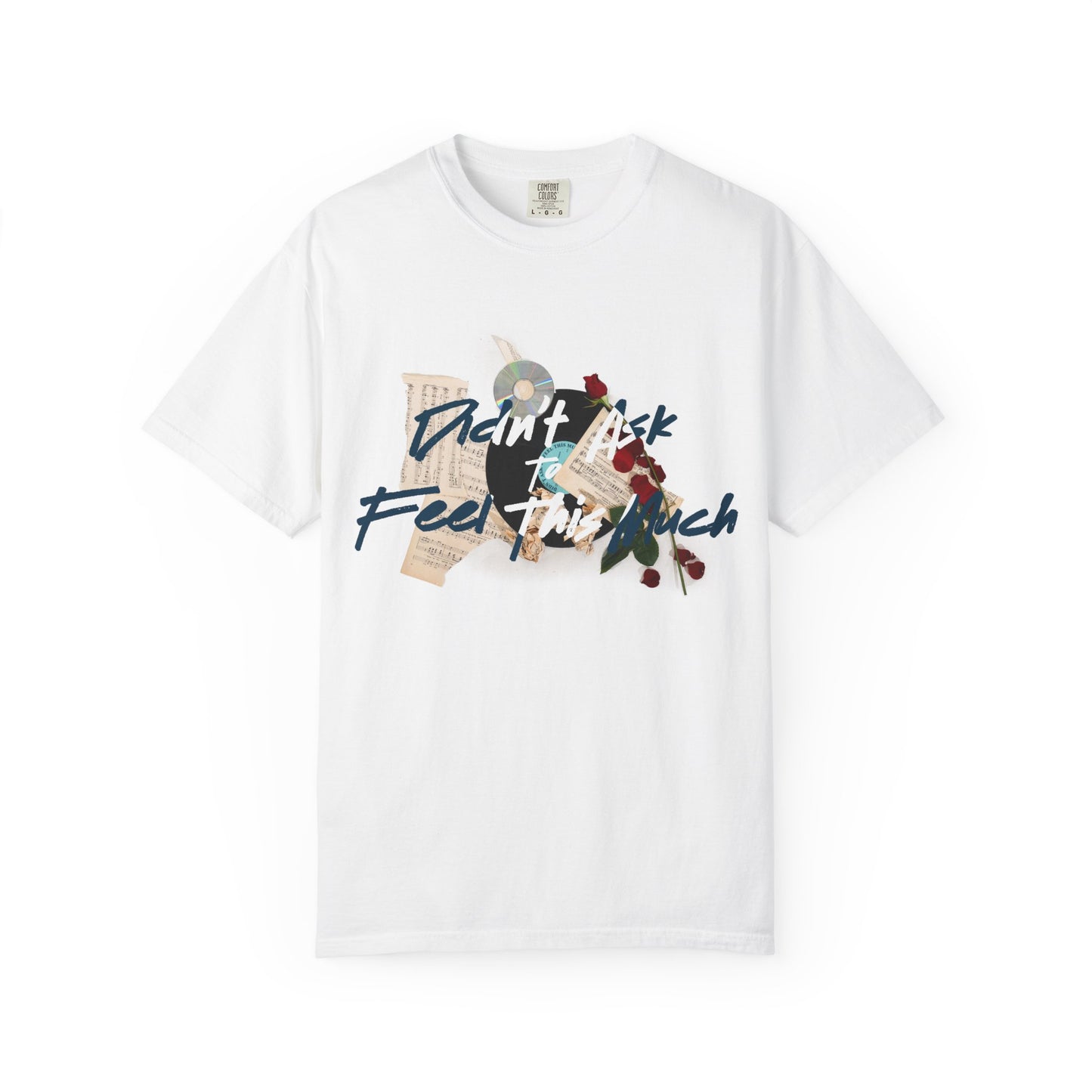 (Title) White Unisex T-shirt - Didn't Ask To Feel This Much